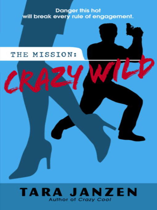 Title details for Crazy Wild by Tara Janzen - Available
